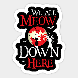 We All Meow Down Here Halloween Sticker